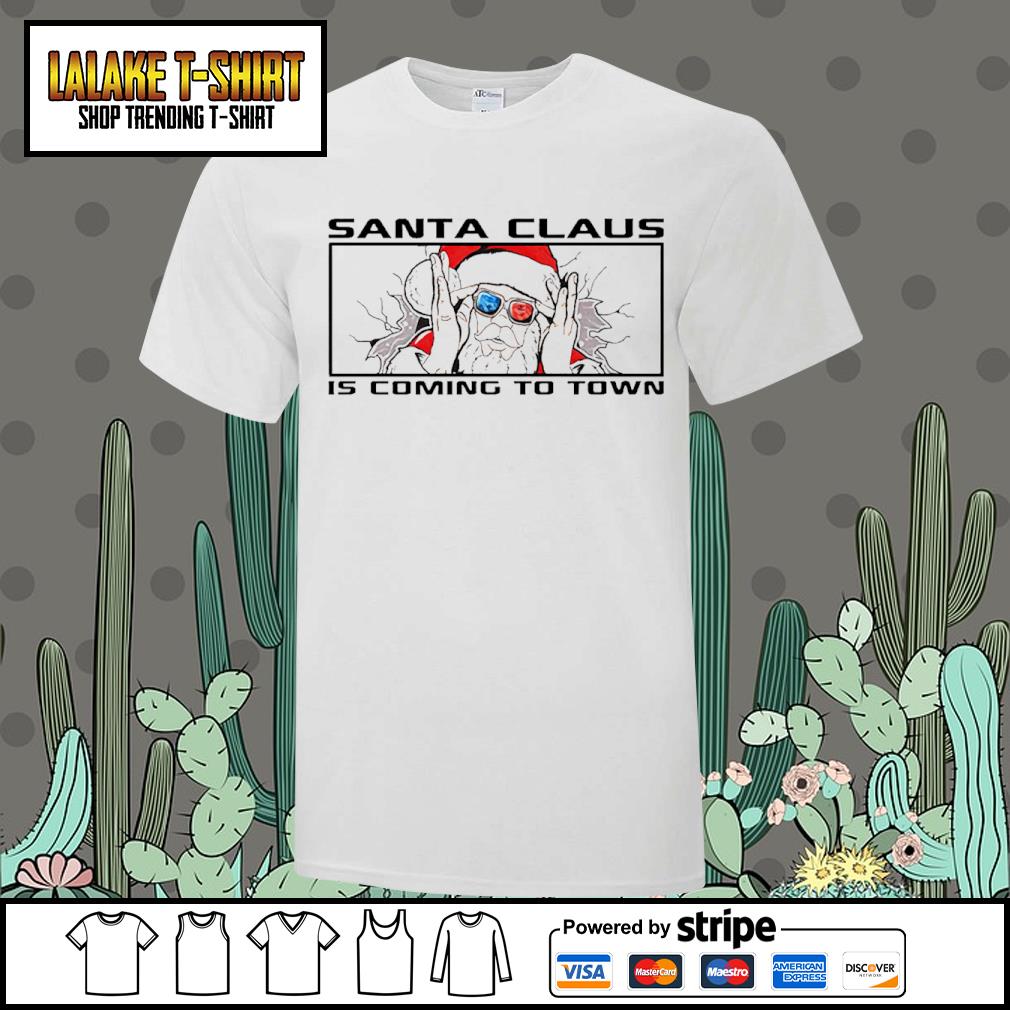 Best santa Claus is coming in town shirt