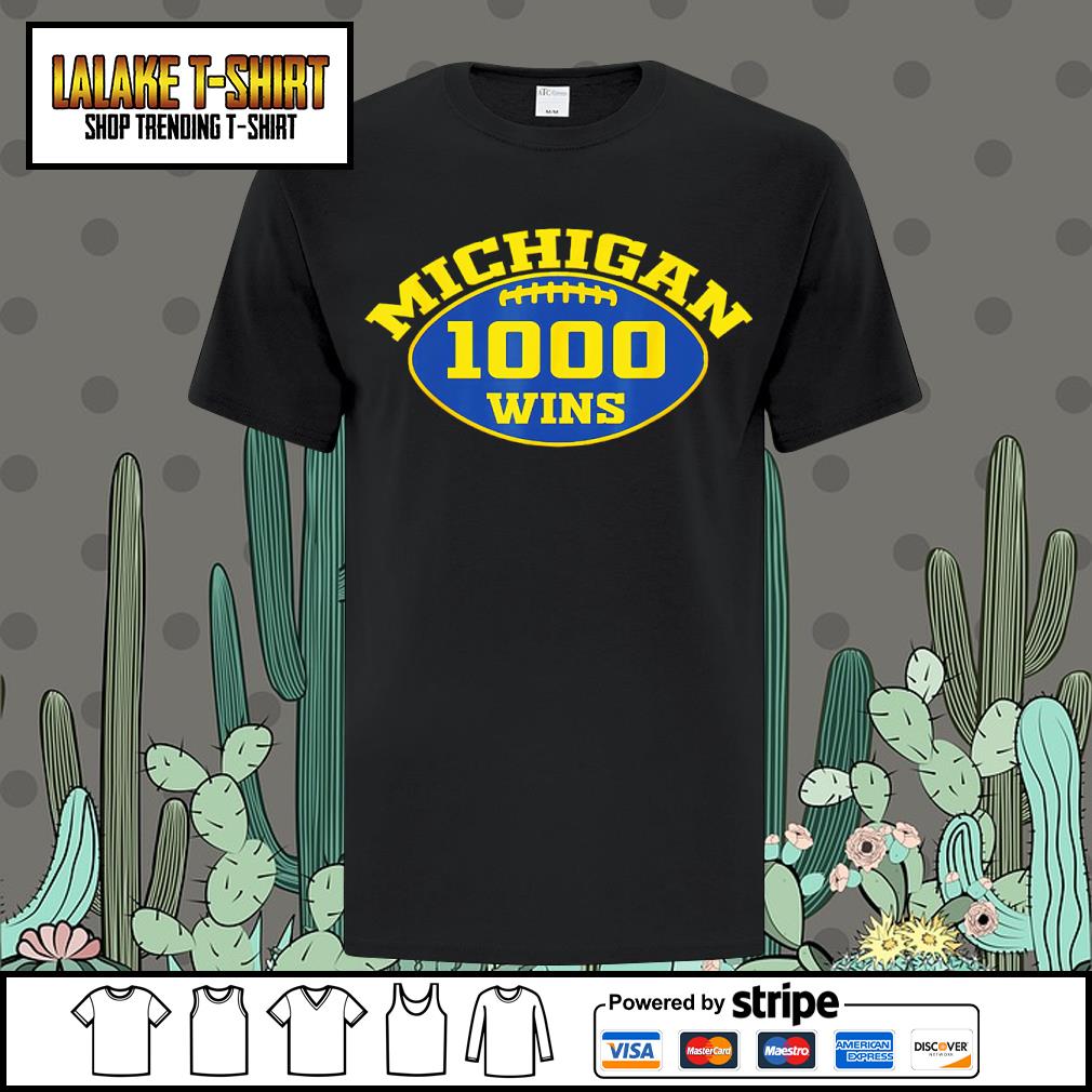 DalatFashionLLC michigan Wolverines football 1000 One Thousand Wins shirt