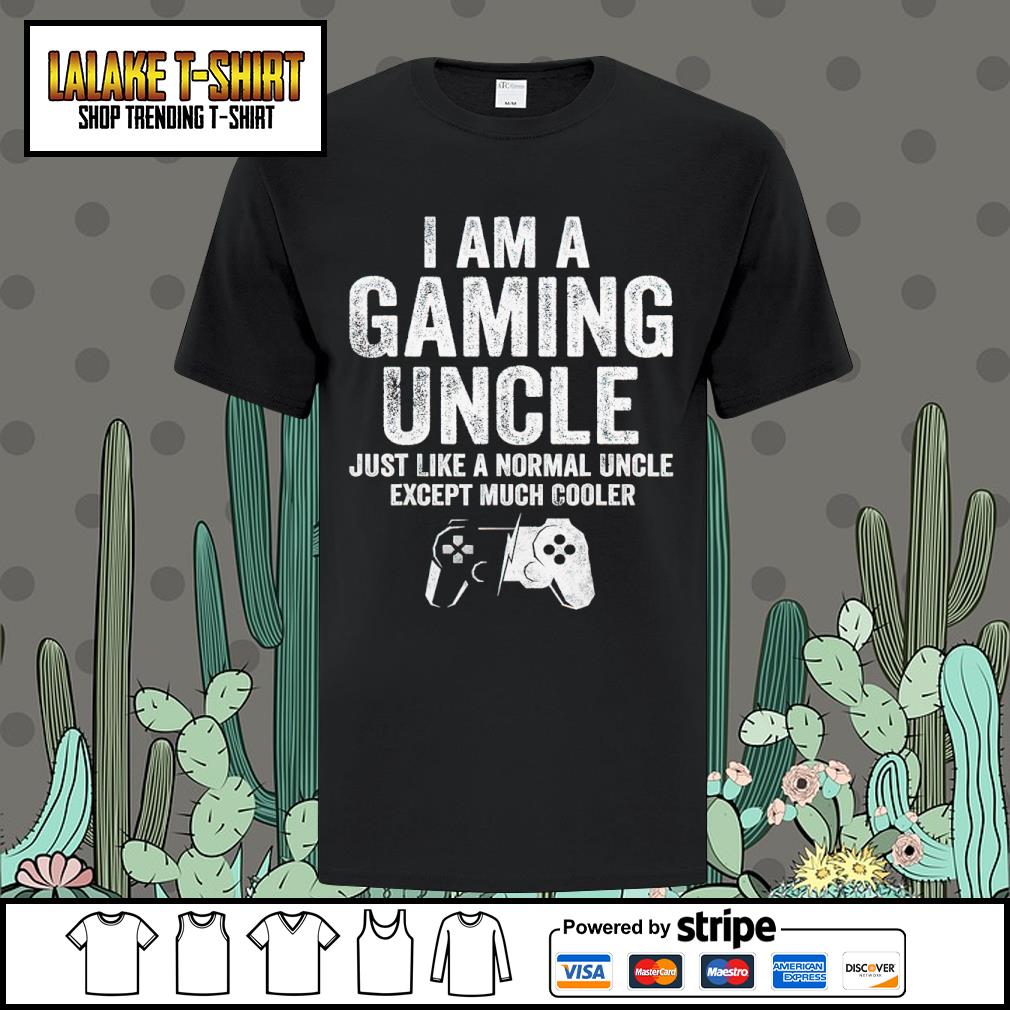 Dalatshirtshop i am a gaming uncle funny video gamer just like a normal uncle expect much cooler shirt